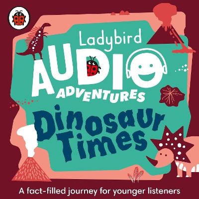 Ladybird Audio Adventures: Dinosaur Times -  Ladybird
