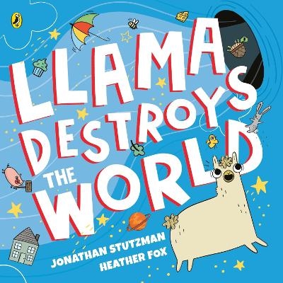 Llama Destroys the World - Jonathan Stutzman