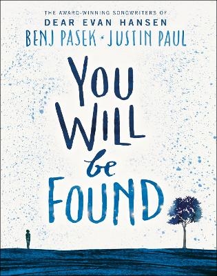 Dear Evan Hansen: You Will Be Found - Benj Pasek, Justin Paul