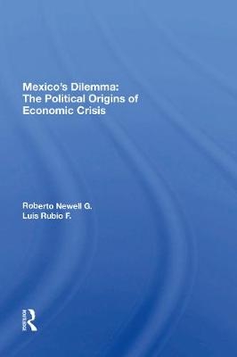 Mexico's Dilemma - Roberto Newell G., Luis Rubio F.