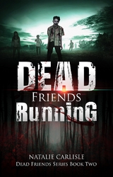 Dead Friends Running - Natalie Carlisle