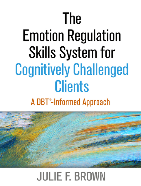 Emotion Regulation Skills System for Cognitively Challenged Clients -  Julie F. Brown