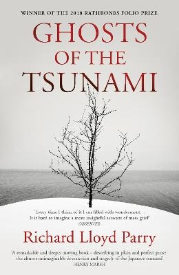Ghosts of the Tsunami - Richard Lloyd Parry