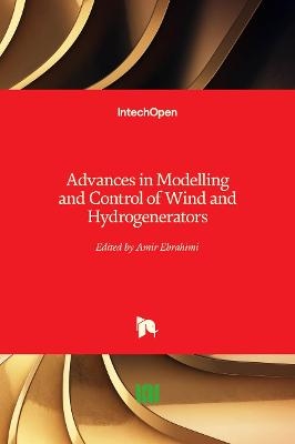 Advances in Modelling and Control of Wind and Hydrogenerators - 