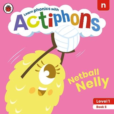 Actiphons Level 1 Book 6 Netball Nelly -  Ladybird