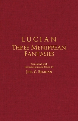 Lucian: Three Menippean Fantasies -  Lucian, Joel C. Relihan
