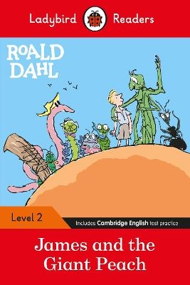 Ladybird Readers Level 2 - Roald Dahl - James and the Giant Peach (ELT Graded Reader) - Roald Dahl,  Ladybird