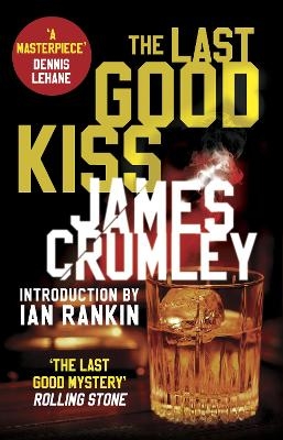 The Last Good Kiss - James Crumley