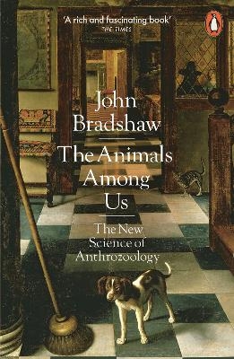 The Animals Among Us - John Bradshaw