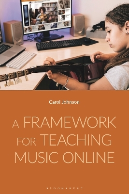 A Framework for Teaching Music Online - Dr Carol Johnson