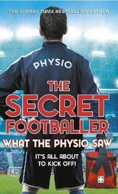 The Secret Footballer: What the Physio Saw... - The Secret Footballer
