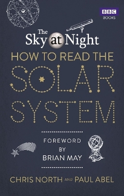 The Sky at Night: How to Read the Solar System - Chris North, Paul Abel