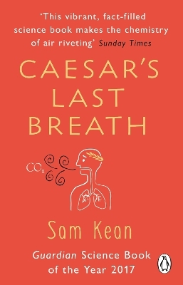 Caesar's Last Breath - Sam Kean