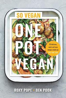 One Pot Vegan - Roxy Pope, Ben Pook