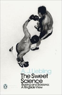 The Sweet Science - A. J. Liebling