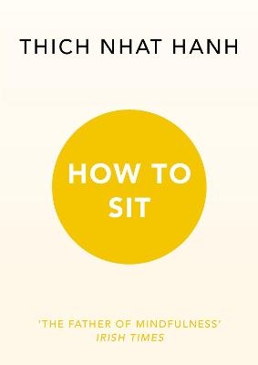 How to Sit - Thich Nhat Hanh