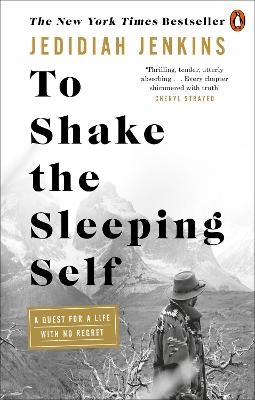 To Shake the Sleeping Self - Jedidiah Jenkins