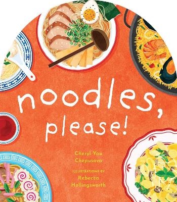 Noodles, Please! - Cheryl Yau Chepusova