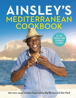 Ainsley’s Mediterranean Cookbook - Ainsley Harriott