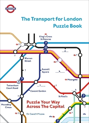 The Transport for London Puzzle Book - Dr Gareth Moore,  Tfl