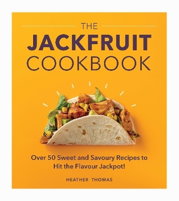 The Jackfruit Cookbook - Heather Thomas