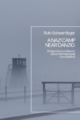 A Nazi Camp Near Danzig - Professor Emerita Ruth Schwertfeger