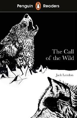 Penguin Readers Level 2: The Call of the Wild (ELT Graded Reader) - Jack London