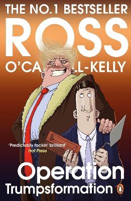 Operation Trumpsformation - Ross O'Carroll-Kelly