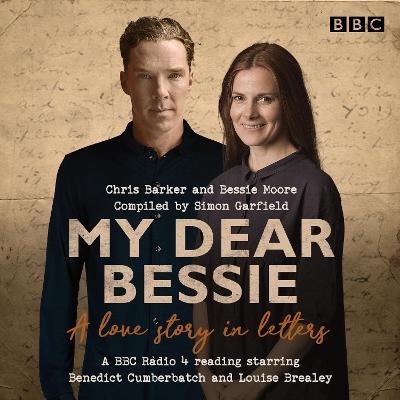 My Dear Bessie: A Love Story in Letters - Chris Barker, Bessie Moore