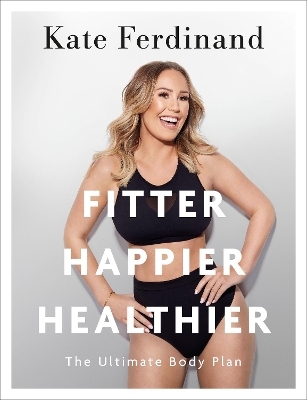 Fitter, Happier, Healthier - Kate Ferdinand