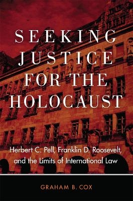 Seeking Justice for the Holocaust - Graham B. Cox