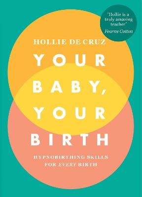 Your Baby, Your Birth - Hollie de Cruz