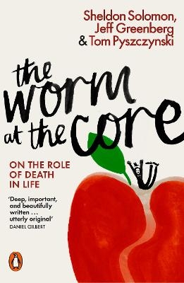 The Worm at the Core - Sheldon Solomon, Jeff Greenberg, Tom Pyszczynski