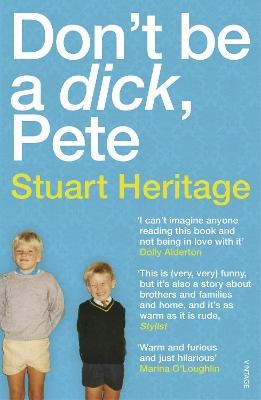 Don't Be a Dick Pete - Stuart Heritage
