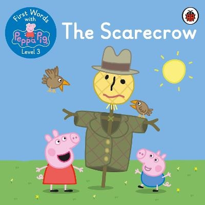 First Words with Peppa Level 3 - The Scarecrow -  Peppa Pig