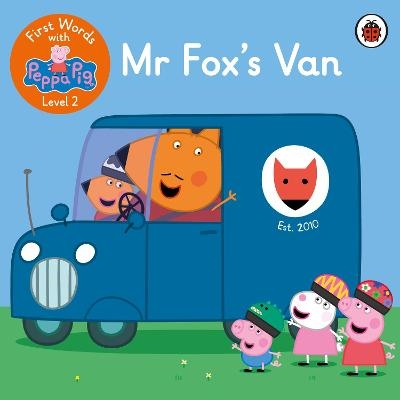 First Words with Peppa Level 2 - Mr Fox’s Van -  Peppa Pig