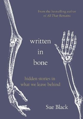 Written In Bone - Professor Sue Black