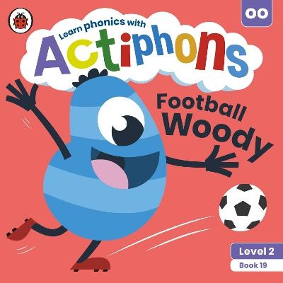 Actiphons Level 2 Book 19 Football Woody -  Ladybird