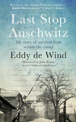 Last Stop Auschwitz - Eddy de Wind