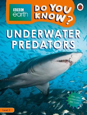 Do You Know? Level 2 – BBC Earth Underwater Predators -  Ladybird