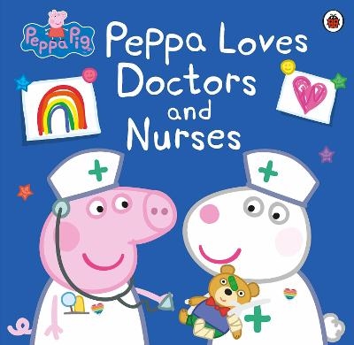 Peppa Pig: Peppa Loves Doctors and Nurses -  Peppa Pig