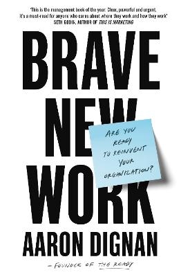 Brave New Work - Aaron Dignan