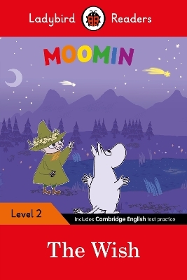 Ladybird Readers Level 2 - Moomin - The Wish (ELT Graded Reader) -  Ladybird, Tove Jansson