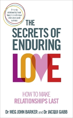 The Secrets of Enduring Love - Dr Meg John Barker, Professor Jacqui Gabb