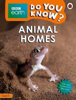 Do You Know? Level 2 – BBC Earth Animal Homes -  Ladybird