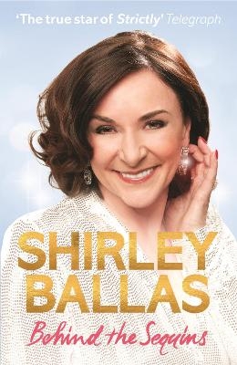 Behind the Sequins - Shirley Ballas