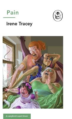 Pain: A Ladybird Expert Book - Irene Tracey