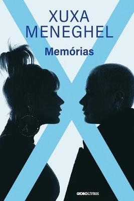 Memórias - Xuxa - Xuxa Meneghel