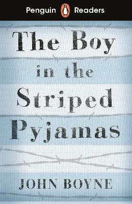 Penguin Readers Level 4: The Boy in Striped Pyjamas (ELT Graded Reader) - John Boyne