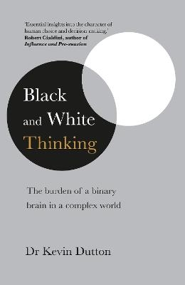 Black and White Thinking - Professor Kevin Dutton